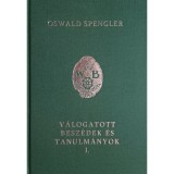 V&aacute;logatott besz&eacute;dek &eacute;s tanulm&aacute;nyok I. - Oswald Spengler