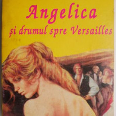 Angelica si drumul spre Versailles – Anne si Serge Golon