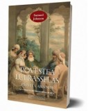 Povestea lui Rasselas. Printul Abisiniei - Samuel Johnson, Brad Florescu