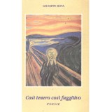 Giuseppe Bova - Cosi tenero cosi fuggitivo - poesie - 135566