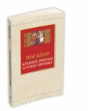 Autoritate spirituala si putere temporala - Rene Guenon