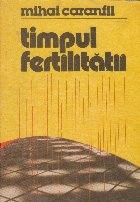 Timpul fertilitatii - calatorie prin realitatile Romaniei contemporane foto