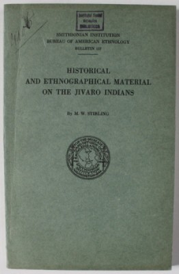HISTORICAL AND ETHNOGRAPHICAL MATERIAL OF THE JIVARO INDIANS de M.W. STIRLING , 1938 foto