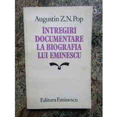 &Icirc;ntregiri documentare la biografia lui Eminescu - Augustin Z. N. Pop