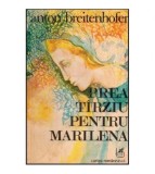 Anton Breitenhofer - Prea tirziu pentru Marilena - 118820