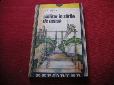 Ion Tugui - Calator in zarile de acasa (dedicatie, autograf) foto