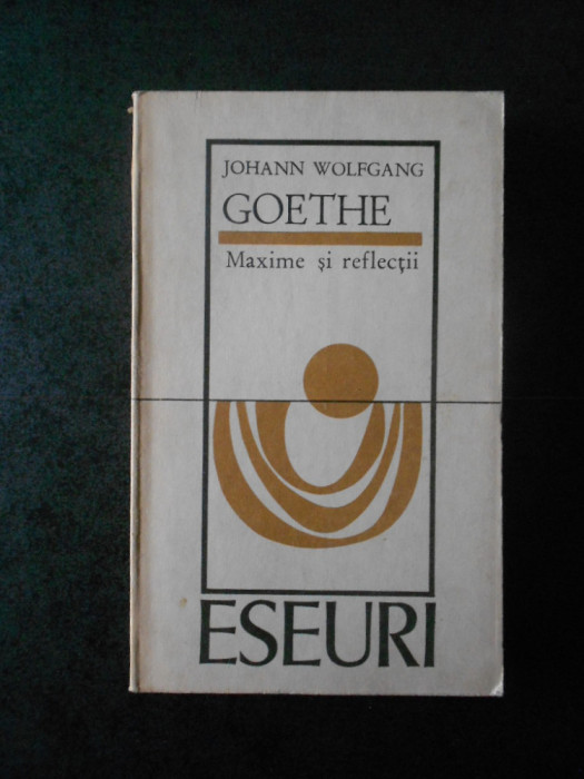 Johann Wolfgang Goethe - Maxime si reflectii
