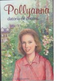 Pollyanna. Datoria de onoare (volumul 5) - Anca Irina Ionescu, Harriet Lummis Smith