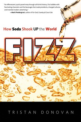 Fizz: How Soda Shook Up the World foto