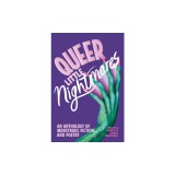 Queer Little Nightmares: An Anthology of Monstrous Fiction and Poetry
