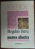 BOGDAN ISTRU - PASAREA ALBASTRA (VERSURI/SELECTIE &amp; PREFATA DE ION CIOCANU/1991)