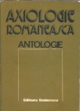 Axiologie romaneasca Antologie Mircea Maciu Editura Eminescu 1982 Eseistica Filosofie Literatura Romana Studii Coperta Cartonata Brosata