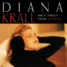 Only Trust Your Heart | Diana Krall