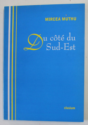 DU COTE DU SUD - EST par MIRCEA MUTHU , 2001, MICI INSEMNARI foto