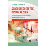 S&uuml;rgőss&eacute;gi esetek biztos k&eacute;zben 5. kiad&aacute;s - Belgy&oacute;gy&aacute;szati akut esetek s&uuml;gőss&eacute;gi ell&aacute;t&aacute;sa - Marcel Frimmel