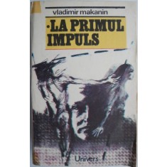 La primul impuls &ndash; Vladimir Makanin