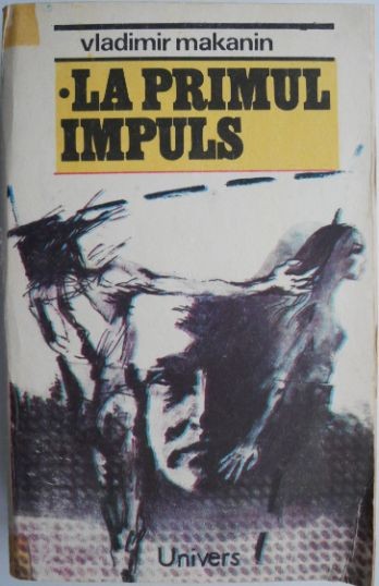 La primul impuls &ndash; Vladimir Makanin