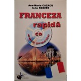 Ana Maria Cazacu - Franceza rapida curs practic (lipsa CD) (Editia: 2006)
