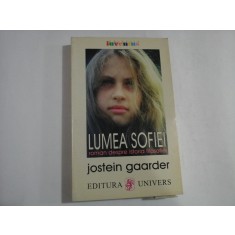 LUMEA SOFIEI - JOSTEIN GAARDER - Ed. Univers