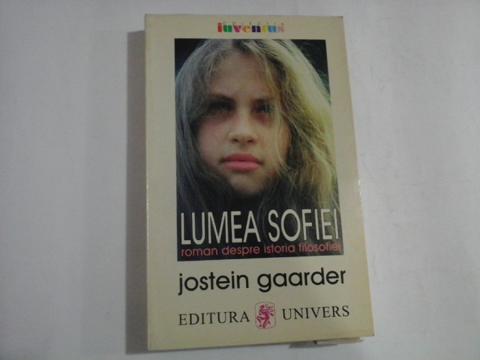 LUMEA SOFIEI - JOSTEIN GAARDER - Ed. Univers