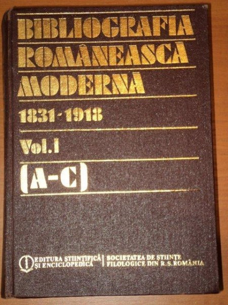 Bibliografia Romaneasca moderna 1831-1918 (A-C),1984,Vol.I (B.R.M.)