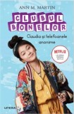Cumpara ieftin Clubul bonelor. Claudia si telefoanele anonime/Ann M. Martin