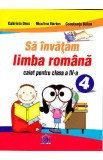 Sa invatam limba romana - Clasa 4 - Caiet - Gabriel Droc, Niculina Ilarion, Constanta Balan