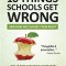 10 Things Schools Get Wrong (and How We Can Get Them Right)