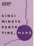 5 minute pentru tine, mama. 40 de exercitii pentru echilibrul emotional - Maria Zangar
