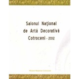 colectiv - Salonul National de Arta Decorativa Cotroceni - 2012 - 137232