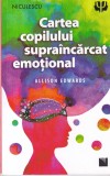 Allison Edwards - Cartea copilului supraincarcat emotional