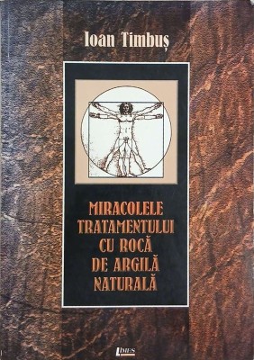Miracolele tratamentului cu roca de argila naturala - Ioan Timbus foto