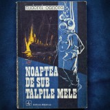 NOAPTEA DE SUB TALPILE MELE - TUDOREL OANCEA