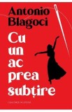 Cu un ac prea subtire - Antonio Blagoci