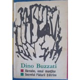 BARNABO, OMUL MUNTILOR. SECRETUL PADURII BATRANE-DINO BUZZATI-222328