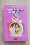Marte și Venus se ciocnesc. Cum să faci pace cu sexul opus -John Gray (COMPLETĂ)