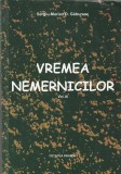 SERGIU-MARIAN D. GABUREAC - VREMEA NEMERNICILOR ( VOLUMUL 3 )