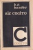 Carti B. P. Hasdeu Sic cogito Filosofie Brosata 254 pagini 1991 Limba romana