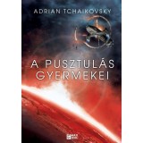 A pusztul&aacute;s gyermekei - Az idő gyermekei 2. - Adrian Tchaikovsky
