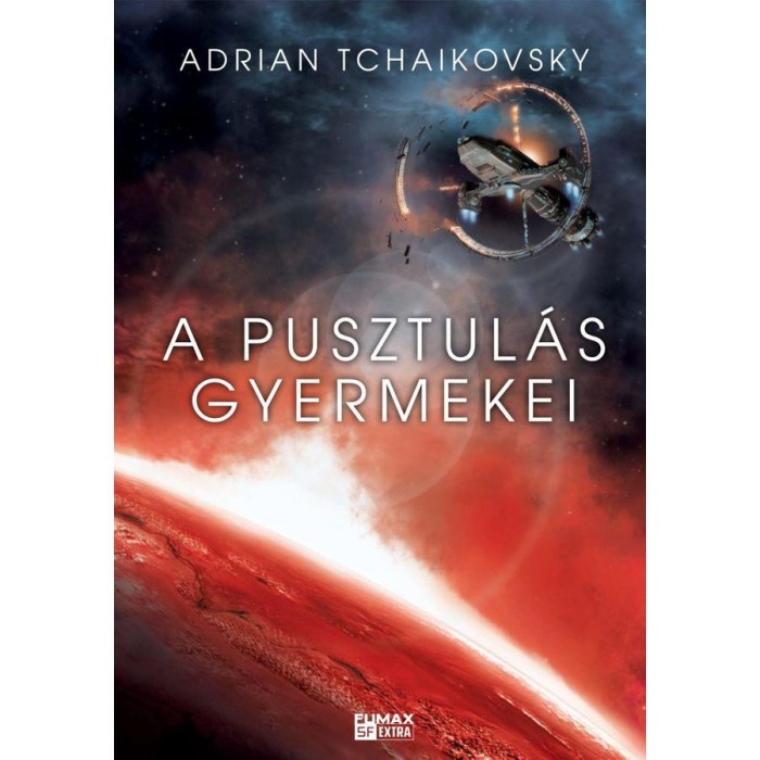 A pusztul&aacute;s gyermekei - Az idő gyermekei 2. - Adrian Tchaikovsky