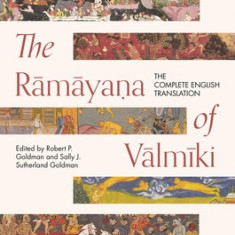 The R&#257;m&#257;ya&#7751;a of V&#257;lm&#299;ki: The Complete English Translation