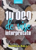 10000 de Vise Interpretate - Pamela Ball, Editura Litera, Romana, Carte Paranormal