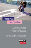 Puterea emoțiilor - Paperback brosat - Crystal Andrus Morissette - Lifestyle