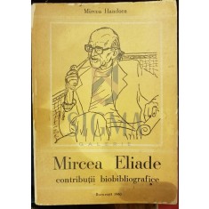 MIRCEA ELIADE, CONTRIBUTII BIOBIBLIOGRAFICE