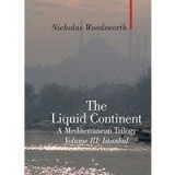 The Liquid Continent A Mediterranean Trilogy