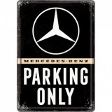 Placa metalica - Mercedes-Benz Parking Only- 10x14 cm