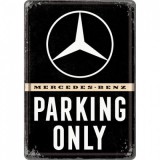 Placa metalica - Mercedes-Benz Parking Only- 10x14 cm, Nostalgic Art Merchandising