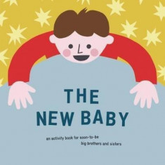 The New Baby: An Activity Book for Soon-to-be Big Brothers and Sister | Lie Dirkx