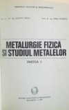 Metalurgie Fizica si Studiul Metalelor - Suzana Gadea, Maria Petrescu, 1979, EDP - Carte Tehnica, Mecanica, 198 Pagini