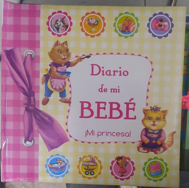 Diario de mi bebe - Mi princesa! (Jurnalul bebelușului meu - printesa mea - carte in limba spaniola )